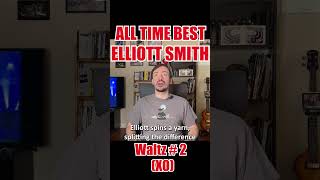 ELLIOTT SMITH s all time BEST song  Waltz 2 XO shorts [upl. by Enirolf]