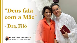 quotDeus fala com a Mãequot  Dra Filó [upl. by Kirtap]