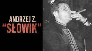 Sylwetki polskich gangsterów 31 Andrzej Z quotSłowikquot [upl. by Fin]