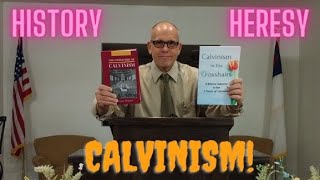 CALVINISM HISTORY AND HERESY [upl. by Eziechiele]