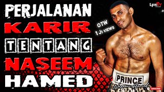 Petinju paling lincah dan unik  SEJARAH amp PERJALANAN KARIR PRINCE NASEEM HAMED [upl. by Maltz795]