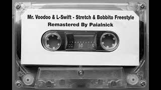 Mr Voodoo amp LSwift  Stretch amp Bobbito Freestyle remastered by Paialnick [upl. by Muncey169]