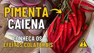 QUAIS SÃƒO OS EFEITOS COLATERAIS DA PIMENTA CAIENA COMO CONSUMÃLA PARA TER BENEFÃCIOS [upl. by Reiners307]