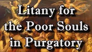 Litany for the Poor Souls in Purgatory [upl. by Aksoyn949]