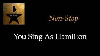 Hamilton  NonStop  KaraokeSing With Me You Sing Hamilton [upl. by Dov]