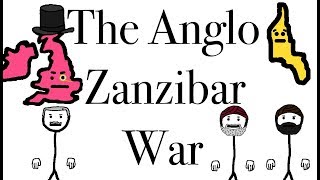 The Shortest War in History The AngloZanzibar War OLD VERSION [upl. by Curley]