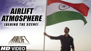 AIRLIFT ATMOSPHERE  Airlift Movie BEHIND THE SCENE Video  Akshay Kumar Nimrat Kaur  TSeries [upl. by Sloatman152]