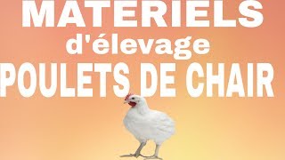 MATÉRIEL D ÉLEVAGE DE POULETS DE CHAIR [upl. by Oiluarb]