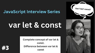 JavaScript Interview Series Var let const in JavaScript  Difference between Var let and Const js [upl. by Enirroc]