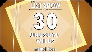 30 Unusual Wills  mentalfloss on YouTube Ep226 [upl. by Bree856]