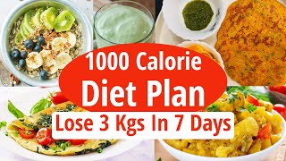 1000 Calorie Diet Plan To Lose Weight Fast 3 Kg In 7 Days Full Day Indian Diet Plan For Weight Loss [upl. by Yslehc224]