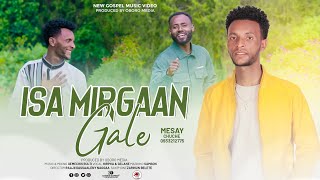 ISA MIRGAAN GALE  MESAY CHUCHE  FAARFANNAA HAARAA OROMO GOSPEL SONG 2023 [upl. by Sivrat]