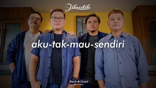 Jikustik  Aku Tak Mau Sendiri [upl. by Eissed585]