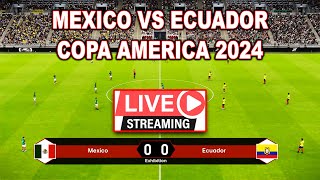 🔴 LIVE Mexico vs Ecuador  Copa America 2024 [upl. by Lalage774]