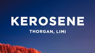 Thorgan  Kerosene Lyrics ft Limi [upl. by Nedrob]