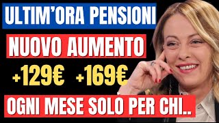 PENSIONI MOLTO PRESTO MAXI AUMENTI DA 129 a 169 euro OGNI MESE SOLO PER QUESTI PENSIONATI [upl. by Hsreh]