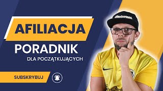 Afiliacja Co to jest Jak działa Poradnik dla początkujących [upl. by Gosser820]