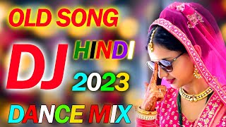 OLD is GOLD DJ REMIX 2023  NONSTOP HINDI DJ SONGS  NEW DANCE MIX OLD HIT DJ REMIX SONG JUKEBOX [upl. by Yanttirb]