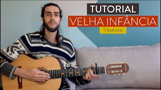 VELHA INFÂNCIA como tocar no violão Tribalistas [upl. by Eatnad]