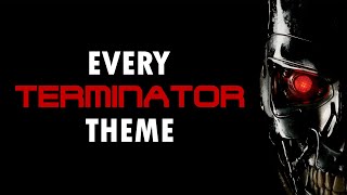 TERMINATOR  All Main Themes [upl. by Notniuq]