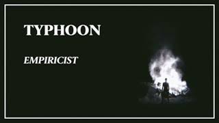 Typhoon  quotEmpiricistquot Official Audio [upl. by Genvieve]