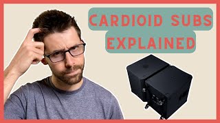 Cardioid Subs Explained For Normal Audio People [upl. by Roon]