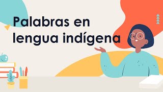 Palabras en lengua indígena  Para niños  Náhuatl Maya y Tzeltal [upl. by Aiduan332]