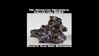 Meteorite Collection 2024 Sikhote Alin Iron Specimens Rik Marston [upl. by Salvucci]