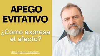 Apego Evitativo ¿De qué maneras expresa el afecto [upl. by Yarased]