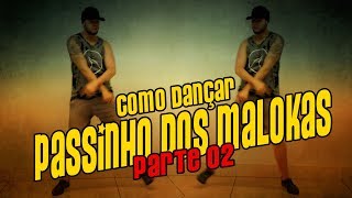 COMO DANÇAR O PASSINHO DOS MALOKAS PART 2  TUTORIAL FUNK PAULO AMORIM [upl. by Ahtaga]