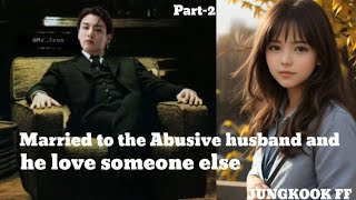 Married to the abusive husband and he love someone else Part2 [upl. by Safko]