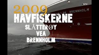 Havfiskerne  Slåtterøy Vea og Brennholm  2009 [upl. by Justina]