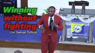 Winning without fighting Ovr Samuel Tuffour [upl. by Adalheid411]