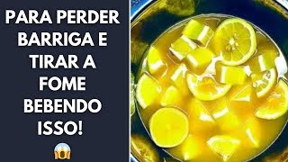 MELHORES BEBIDAS PARA PERDER BARRIGA DESINFLAMAR TIRAR A FOME E INTESTINO  FÁCIL RÁPIDO E BARATO [upl. by Anahs]