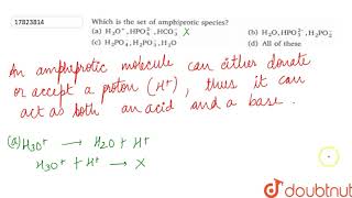 Which is the set of amphiprotic species [upl. by Milstone]