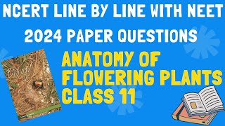 Anatomy of flowering plants New NCERT line by line with previous year questions NEET [upl. by Wilson]