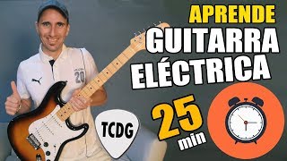 ¡Aprende como tocar guitarra eléctrica en solo 25 minutos Tu primera clase nivel principiante [upl. by Eckel191]