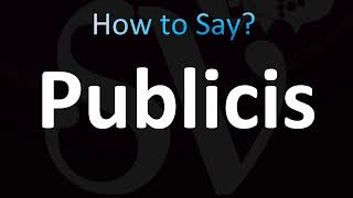 How to Pronounce Publicis Correctly [upl. by Winthrop]