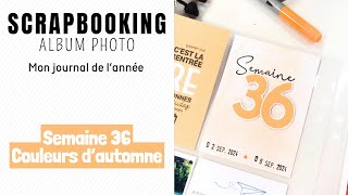 Semaine 36  Nouvelle collection Couleurs dautomne  Tuto Scrapbooking Mon Journal de lannée [upl. by Teevens904]