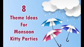 8 Theme Ideas for Monsoon Kitty Party [upl. by Koloski557]