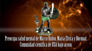 Preocupa salud mental de Marco Rubio María Elvira y Boronat Comunidad científica de USA bajo acoso [upl. by Ynatirb]