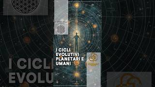 I CICLI EVOLUTIVI PLANETARI E UMANI shorts [upl. by Nolasba184]