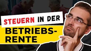 Betriebsrente und die Steuer Das müssen Sie wissen  Steuerberater erklärt [upl. by Syhr820]