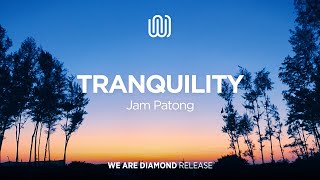 Jam Patong  Tranquility [upl. by Eliathan]