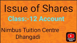 Issue of Sharesclass 12 AccountNimbus Tuition Centre Dhangadi [upl. by Enirok]