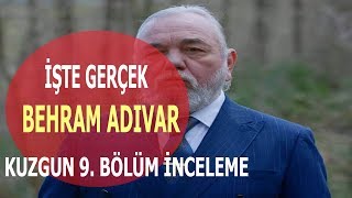 BEHRAM ADIVAR KİM  KUZGUN DİZİSİ 9BÖLÜM İNCELEME [upl. by Auqinat41]