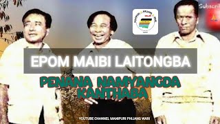 Epom  Maibi Lai Tongba  Penana Namyangda Kanthaba  ManipuriPhijangWari [upl. by Eichman880]