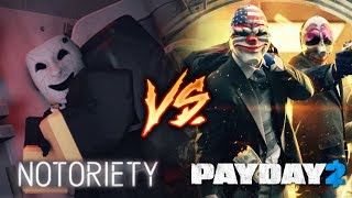 Notoriety vs PAYDAY 2 [upl. by Ringsmuth]