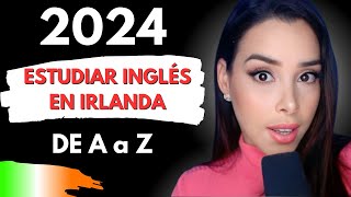 ¿Como ESTUDIAR Inglés en IRLANDA NECESITAS saber esto  REQUISITOS 🇮🇪 Actualización 2024 [upl. by Pleasant191]