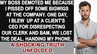 I got demoted for angering my boss Then I scolded a client and a shocking truth emerged [upl. by Dupuis352]